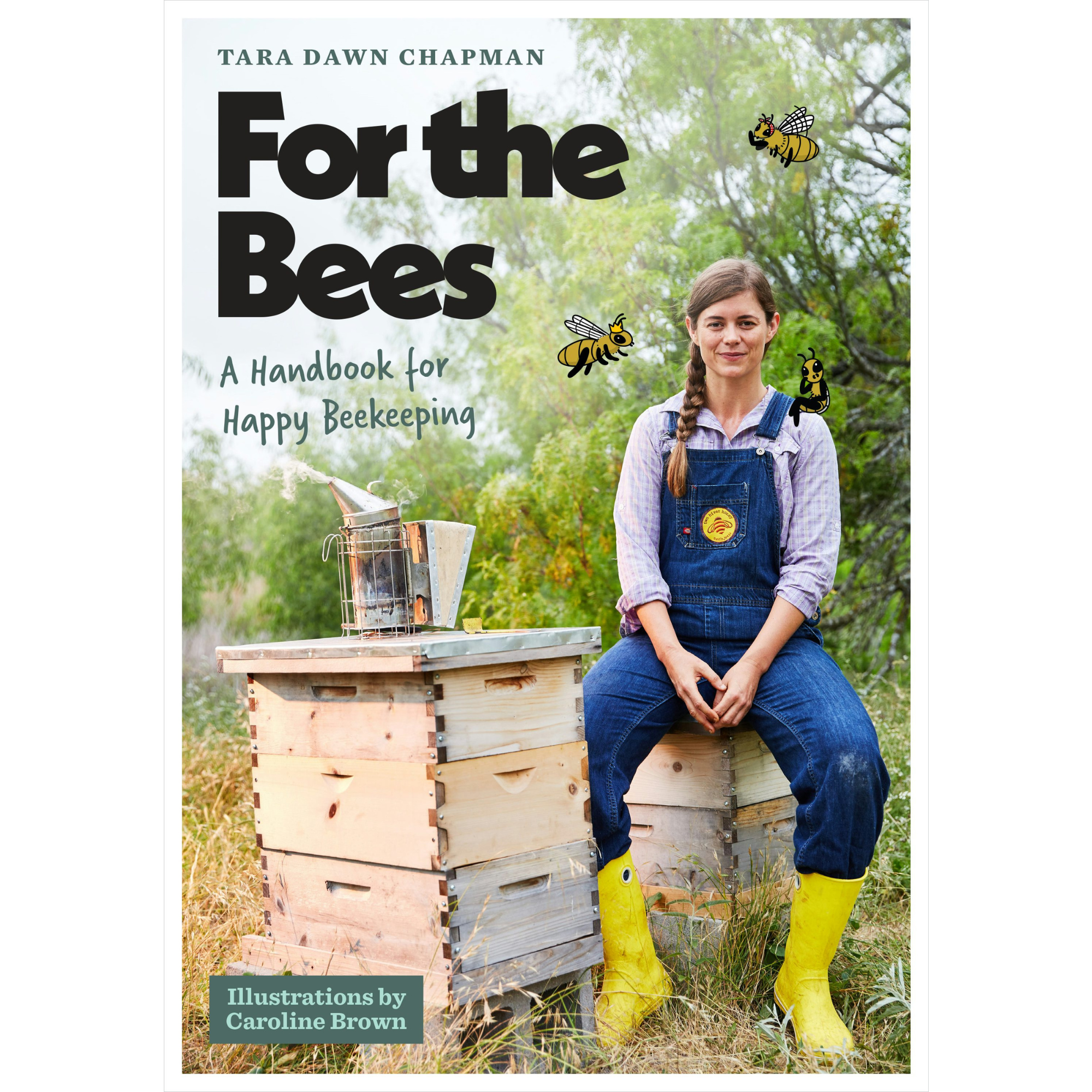 A book entitled "For the Bees: A Guide to Happy Beekeeping."