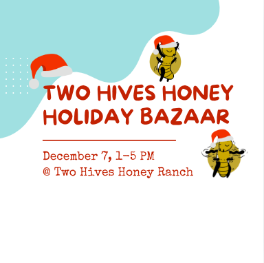 Two Hives Honey Annual Holiday Bazaar