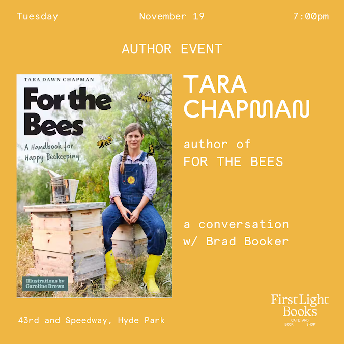 Tara Chapman, will be discussing her new book FOR THE BEES: A Handbook for Happy Beekeeping on November 19, at 7pm.